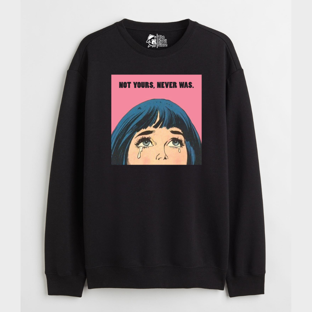 "Not Yours Never Was - Cozy Delight: Winter Bliss Unisex Oversized Sweatshirt (400 GSM)"