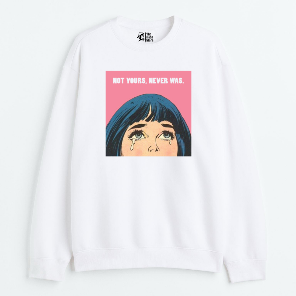 "Not Yours Never Was - Cozy Delight: Winter Bliss Unisex Oversized Sweatshirt (400 GSM)"