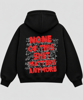 None Of This Shit Matters Anymore - Black Boxy Hoodie – 100% Cotton Fleece
