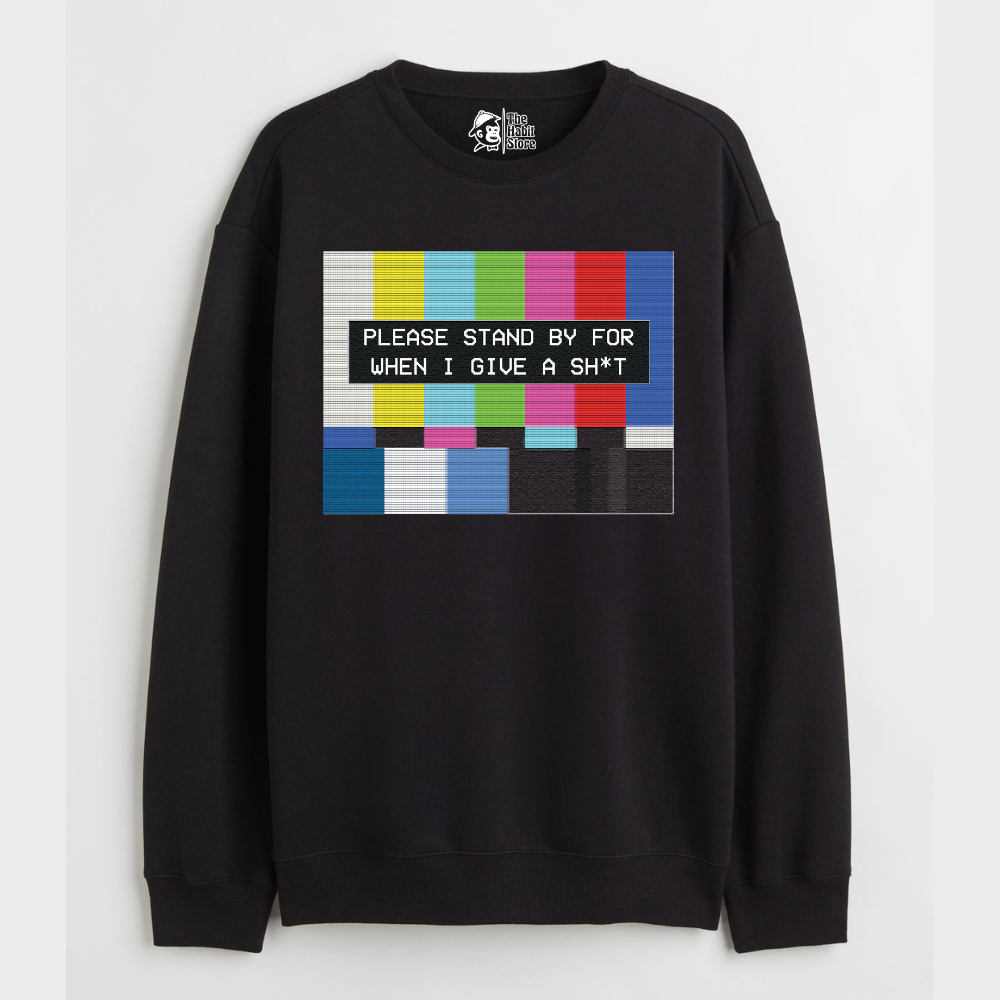 "Please Standby For When I Give A Sh*t - Cozy Delight: Winter Bliss Unisex Oversized Sweatshirt (400 GSM)"