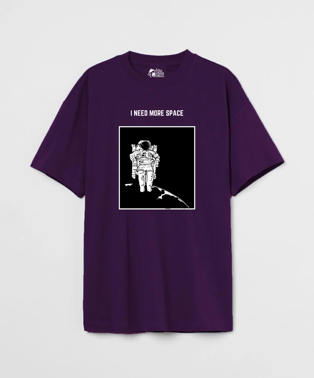 I Need More Space 240 GSM Unisex Oversized T-shirt