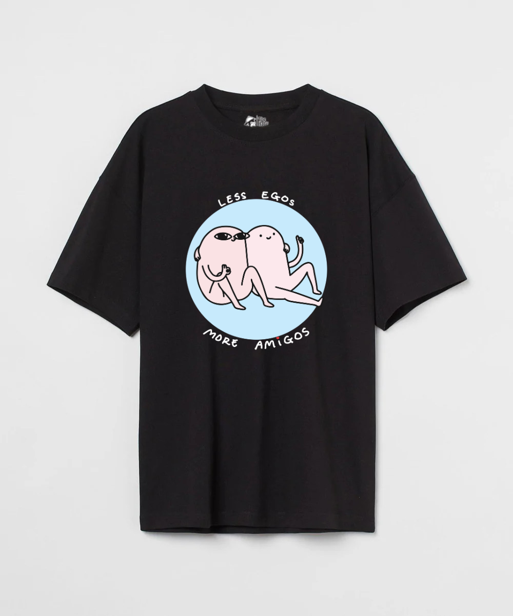 Less Egos More Amigos 240 GSM Unisex Oversized T-shirt