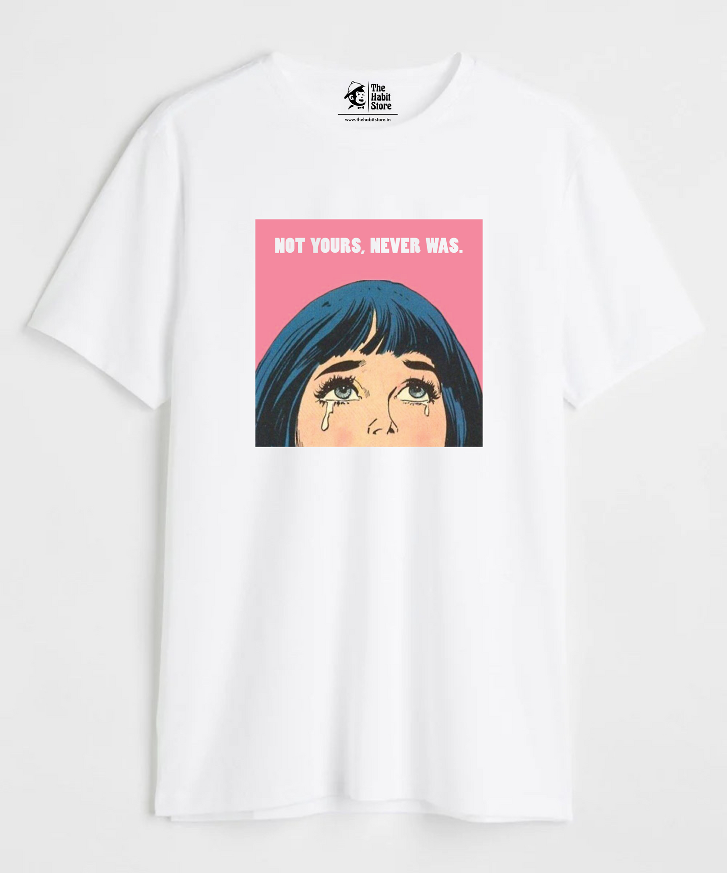 Not Yours, Never Was Round Neck Half Sleeve T-shirt