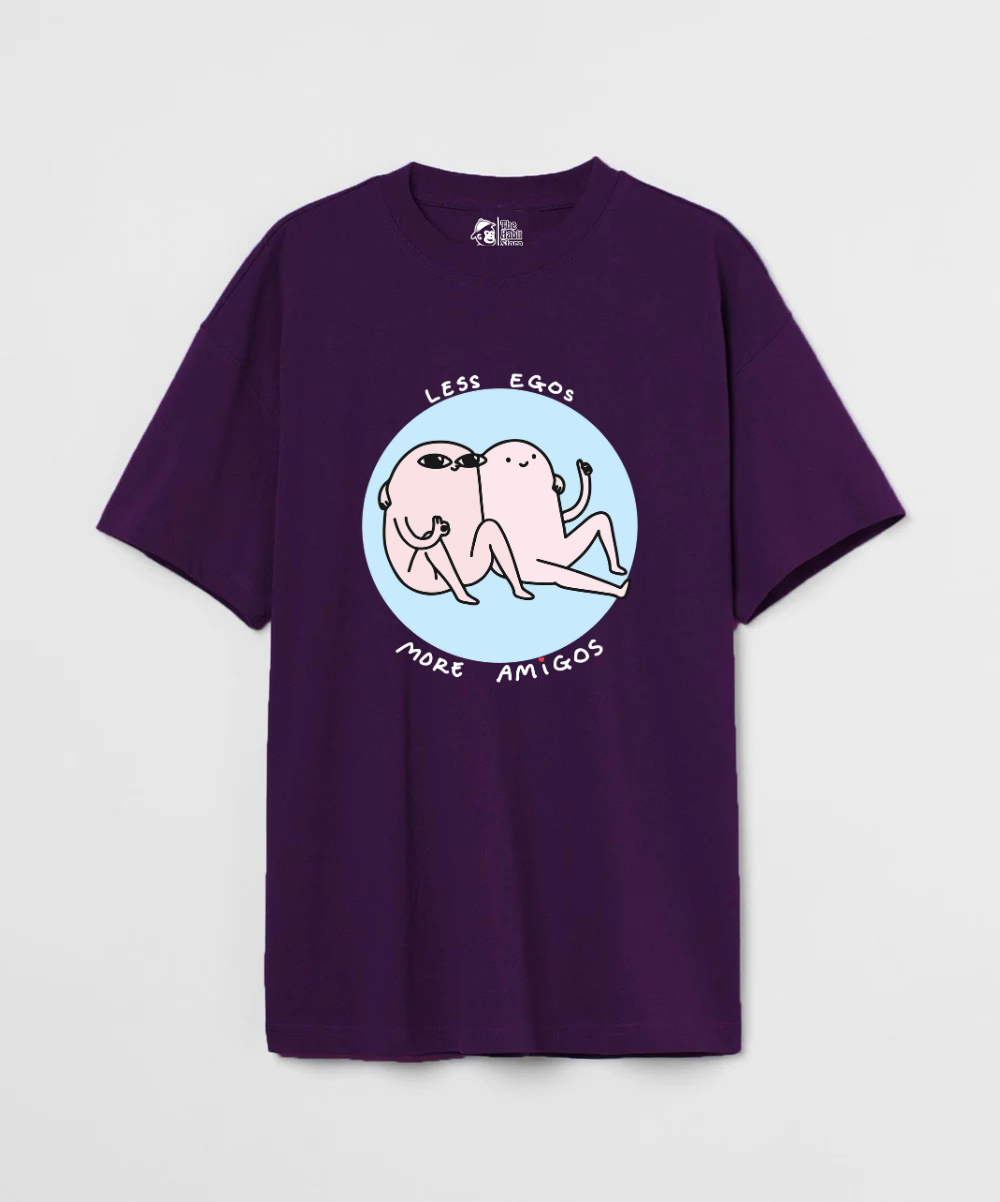 Less Egos More Amigos 240 GSM Unisex Oversized T-shirt