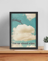 I’m on Cloud Wine Poster Frame