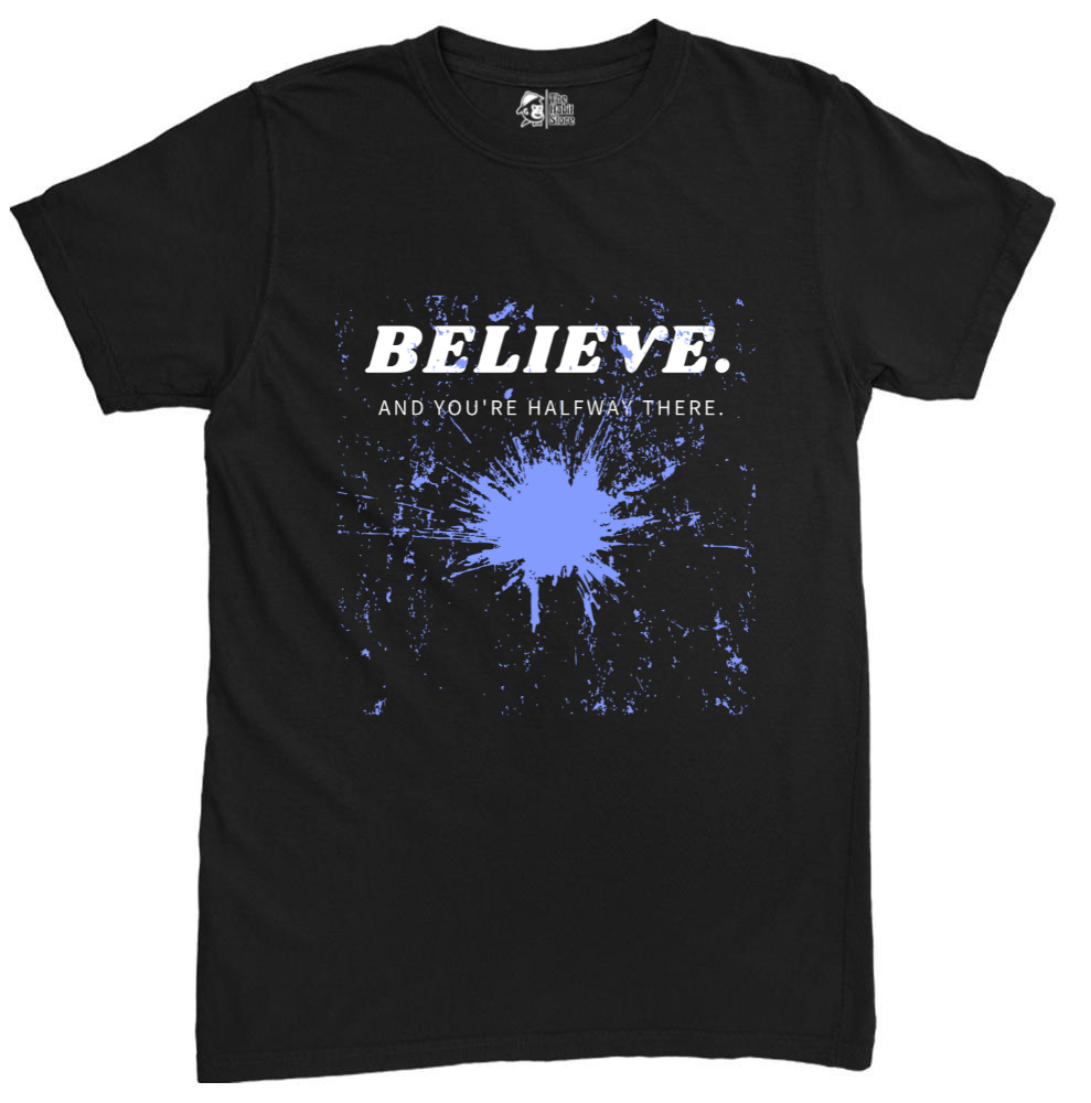 Believe and You Are Halfway There Black Unisex Round Neck Half Sleeve
