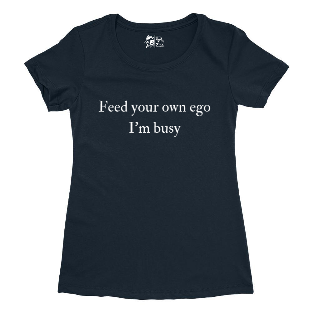 Feed Your Own Ego, I'm Busy Women's Navy Blue Round Neck Half Sleeve