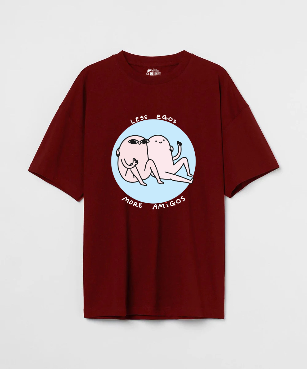 Less Egos More Amigos 240 GSM Unisex Oversized T-shirt