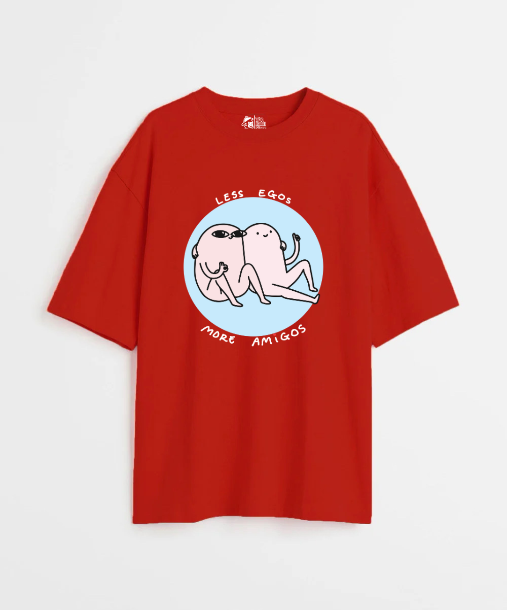 Less Egos More Amigos 240 GSM Unisex Oversized T-shirt