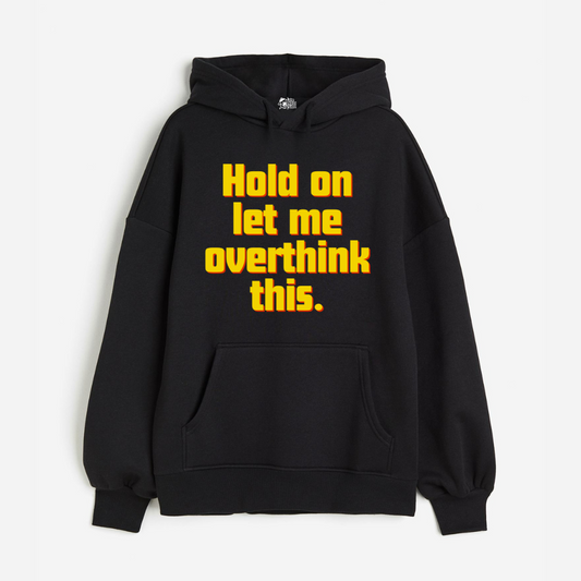 "Hold On Let Me Overthink This" - Oversized Winter Dreams: Premium 400 GSM Hoodies"