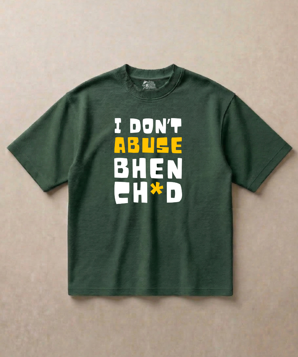 I Don't Abuse - Premium French Terry Oversized T-shirt