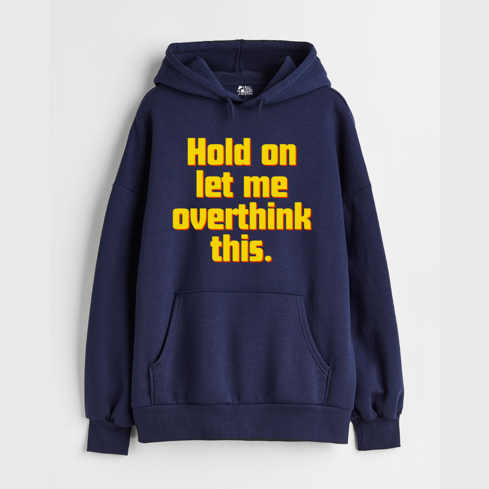 "Hold On Let Me Overthink This" - Oversized Winter Dreams: Premium 400 GSM Hoodies"