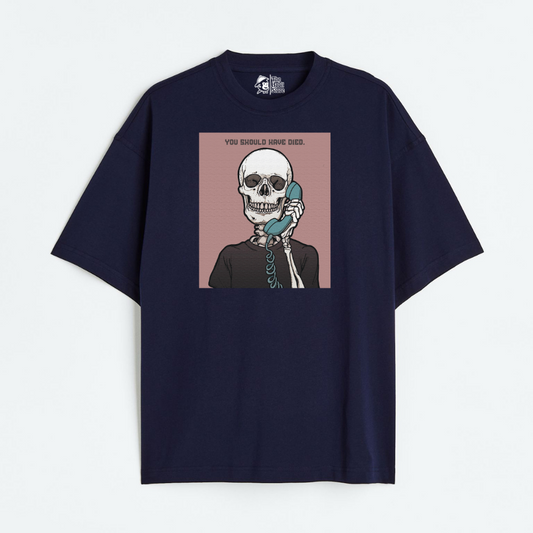 You Should Have Died Lightweight 180 GSM Unisex Oversized T-shirts