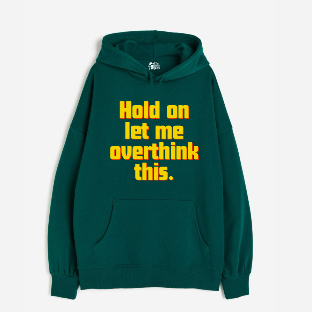 "Hold On Let Me Overthink This" - Oversized Winter Dreams: Premium 400 GSM Hoodies"