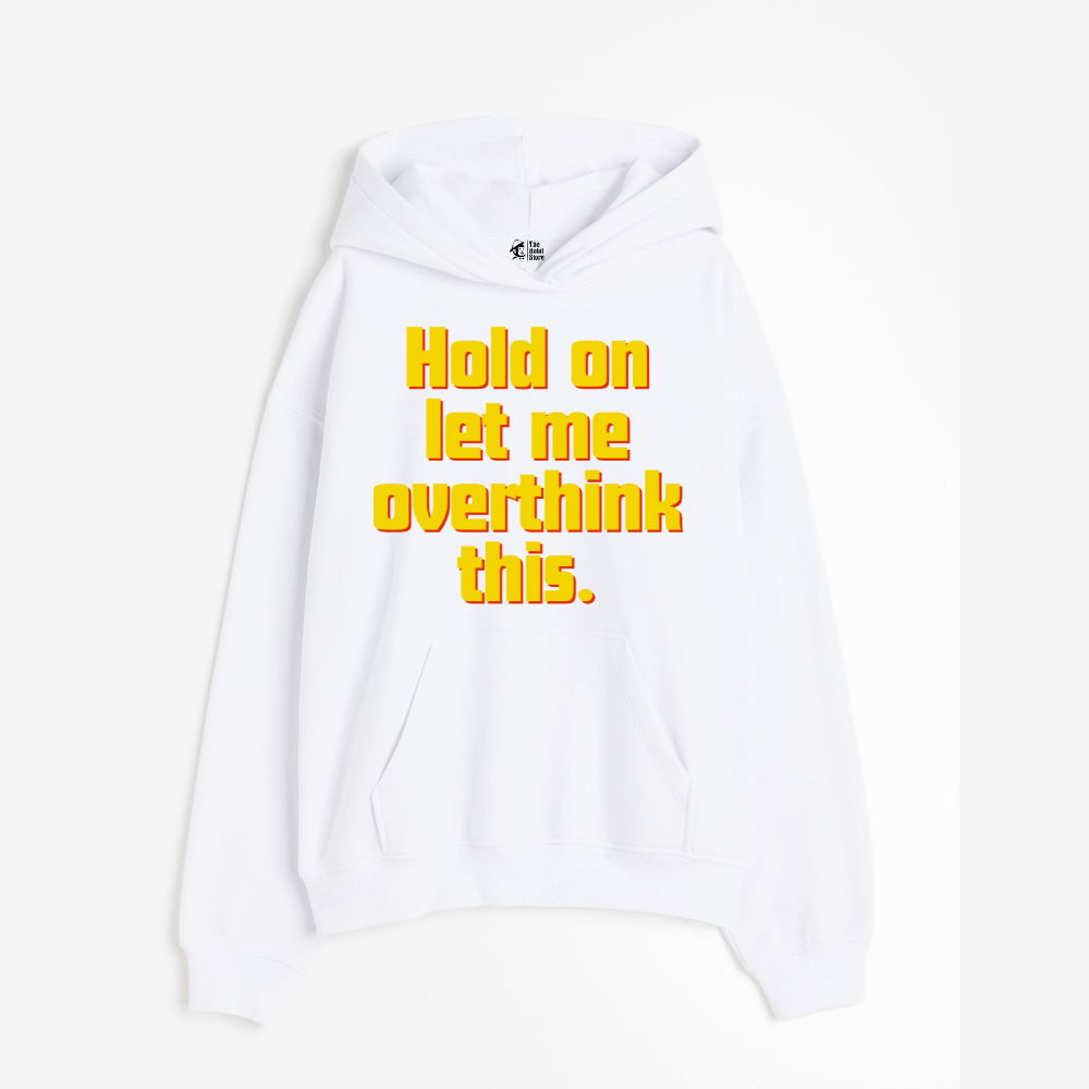 "Hold On Let Me Overthink This" - Oversized Winter Dreams: Premium 400 GSM Hoodies"