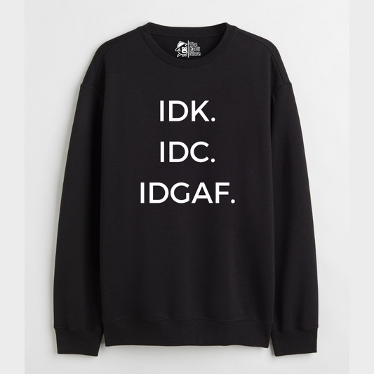 "IDK. IDC. IDGAF - Cozy Delight: Winter Bliss Unisex Oversized Sweatshirt (400 GSM)"