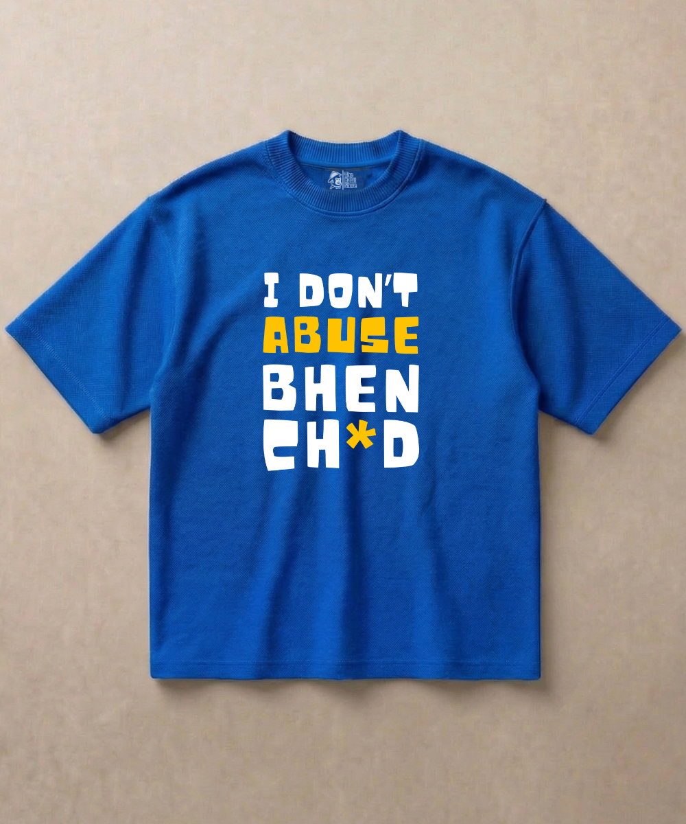 I Don't Abuse - Premium French Terry Oversized T-shirt
