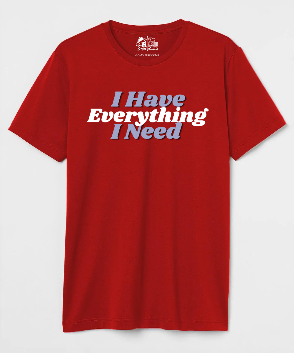 I Have Everything I Need Couple Unisex Round Neck Half Sleeve T-shirt