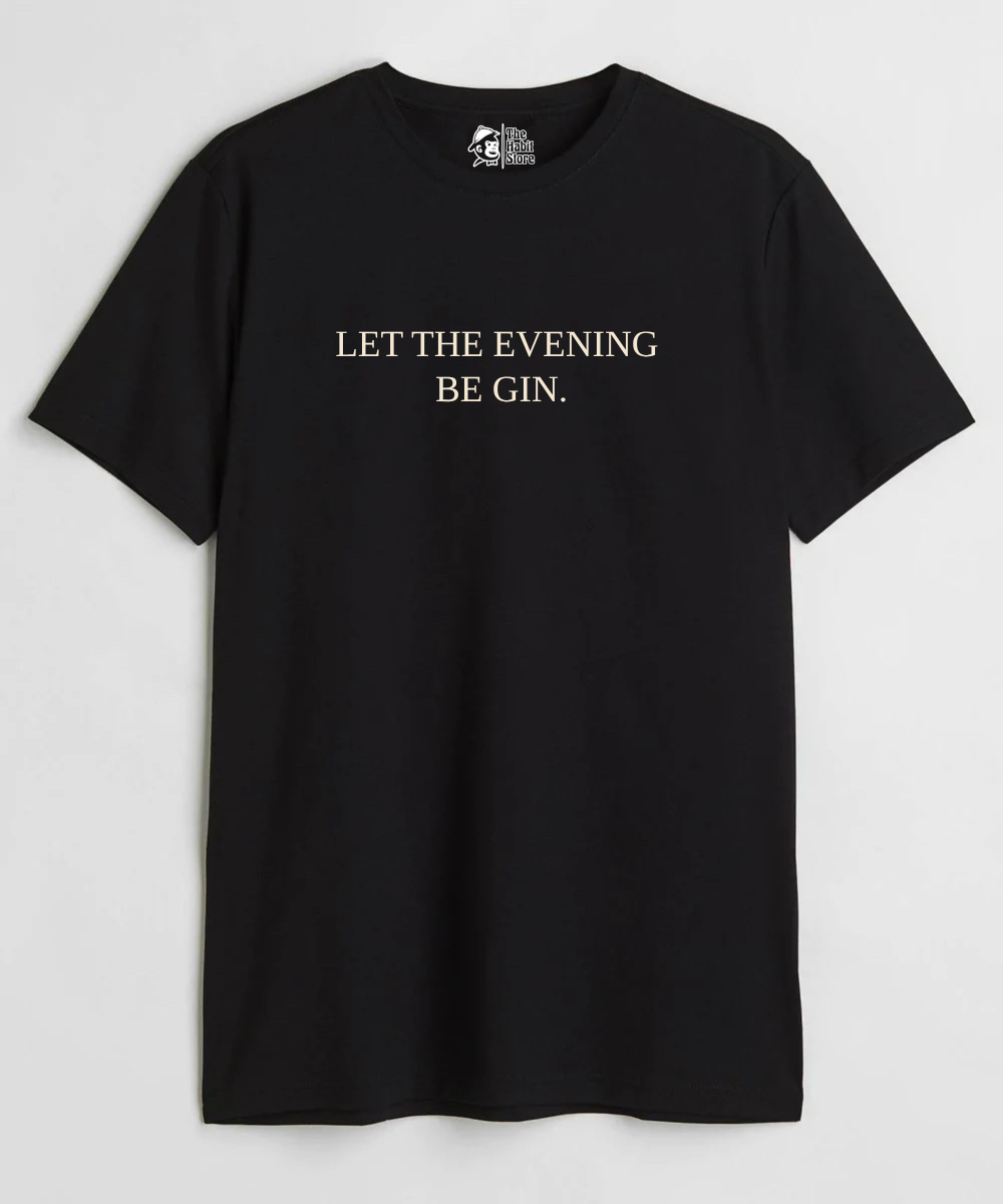 Let The Evening Be Gin - Regular Fit Unisex T-Shirt