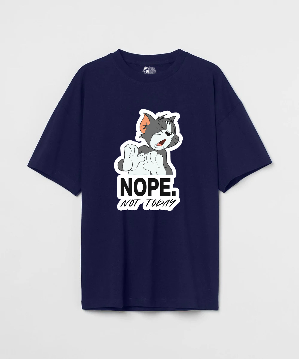 Nope Not Today 240 GSM Unisex Oversized T-shirt