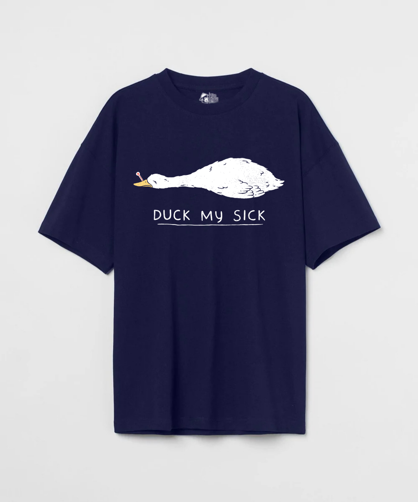 Duck My Sick 240 GSM Unisex Oversized T-shirt