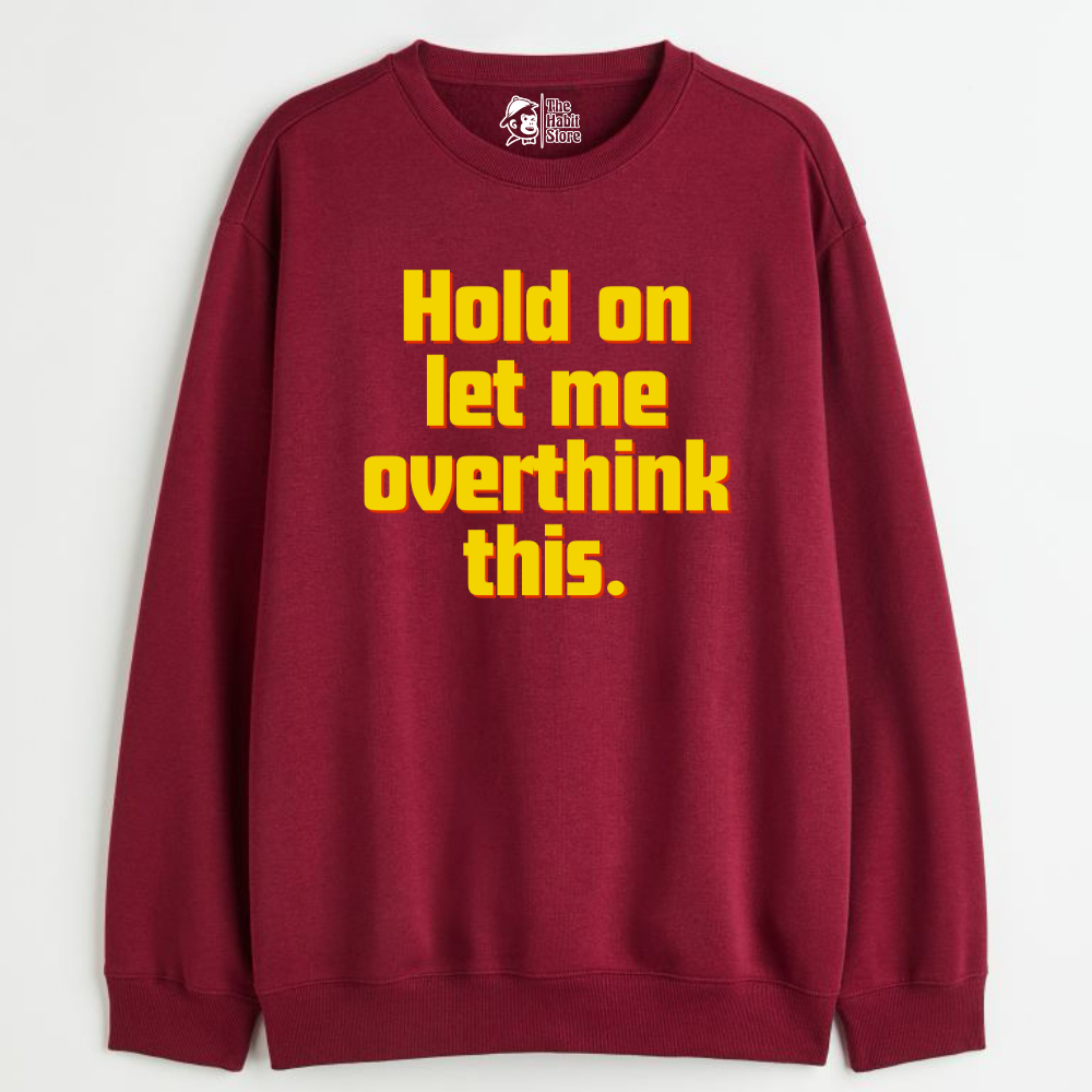 "Hold On Let Me Overthink This - Cozy Delight: Winter Bliss Unisex Oversized Sweatshirt (400 GSM)"