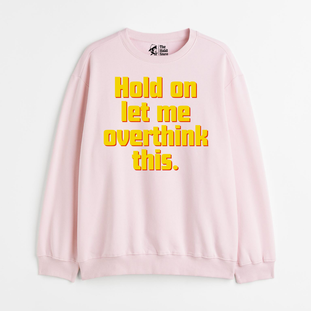 "Hold On Let Me Overthink This - Cozy Delight: Winter Bliss Unisex Oversized Sweatshirt (400 GSM)"
