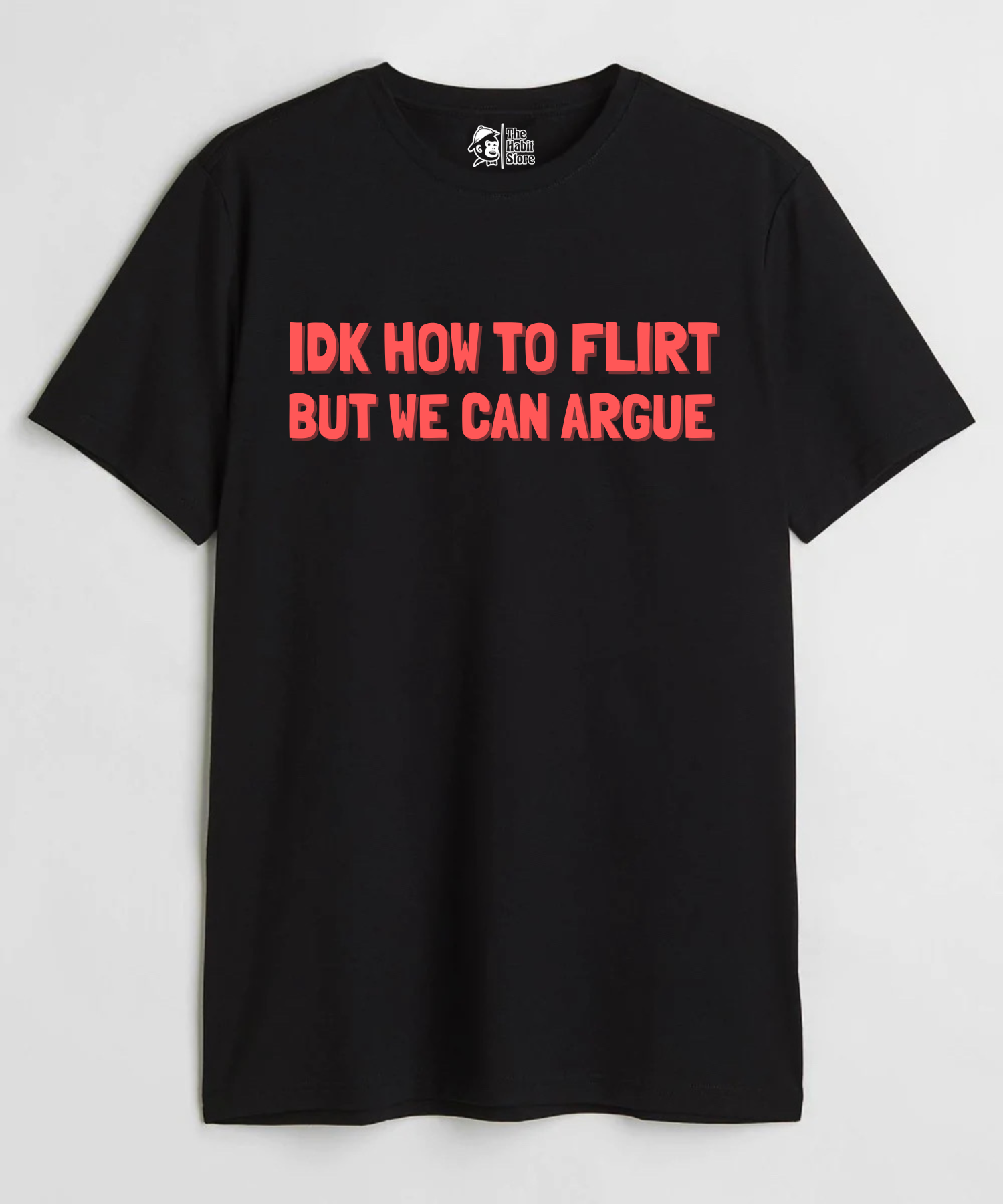 Flirt? Let's Argue - Regular Fit Unisex T-Shirt