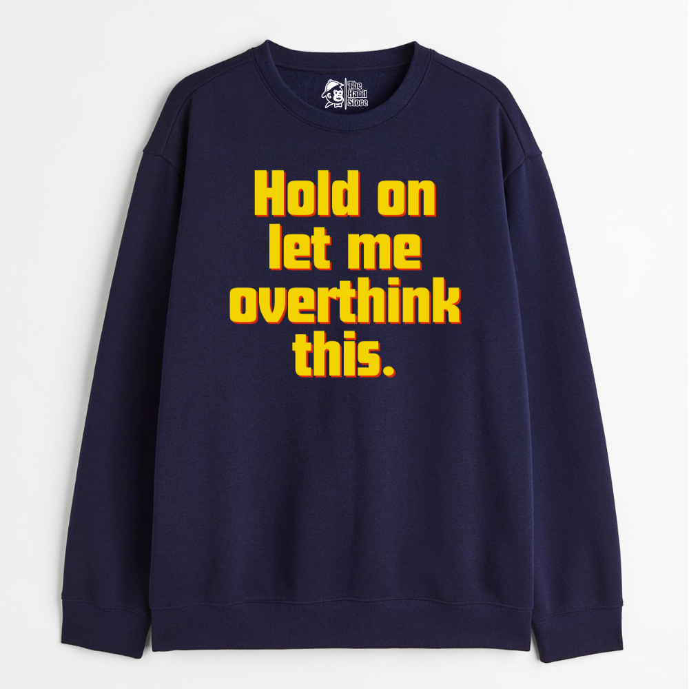 "Hold On Let Me Overthink This - Cozy Delight: Winter Bliss Unisex Oversized Sweatshirt (400 GSM)"
