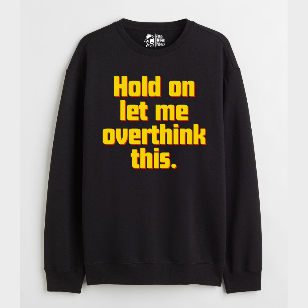 "Hold On Let Me Overthink This - Cozy Delight: Winter Bliss Unisex Oversized Sweatshirt (400 GSM)"
