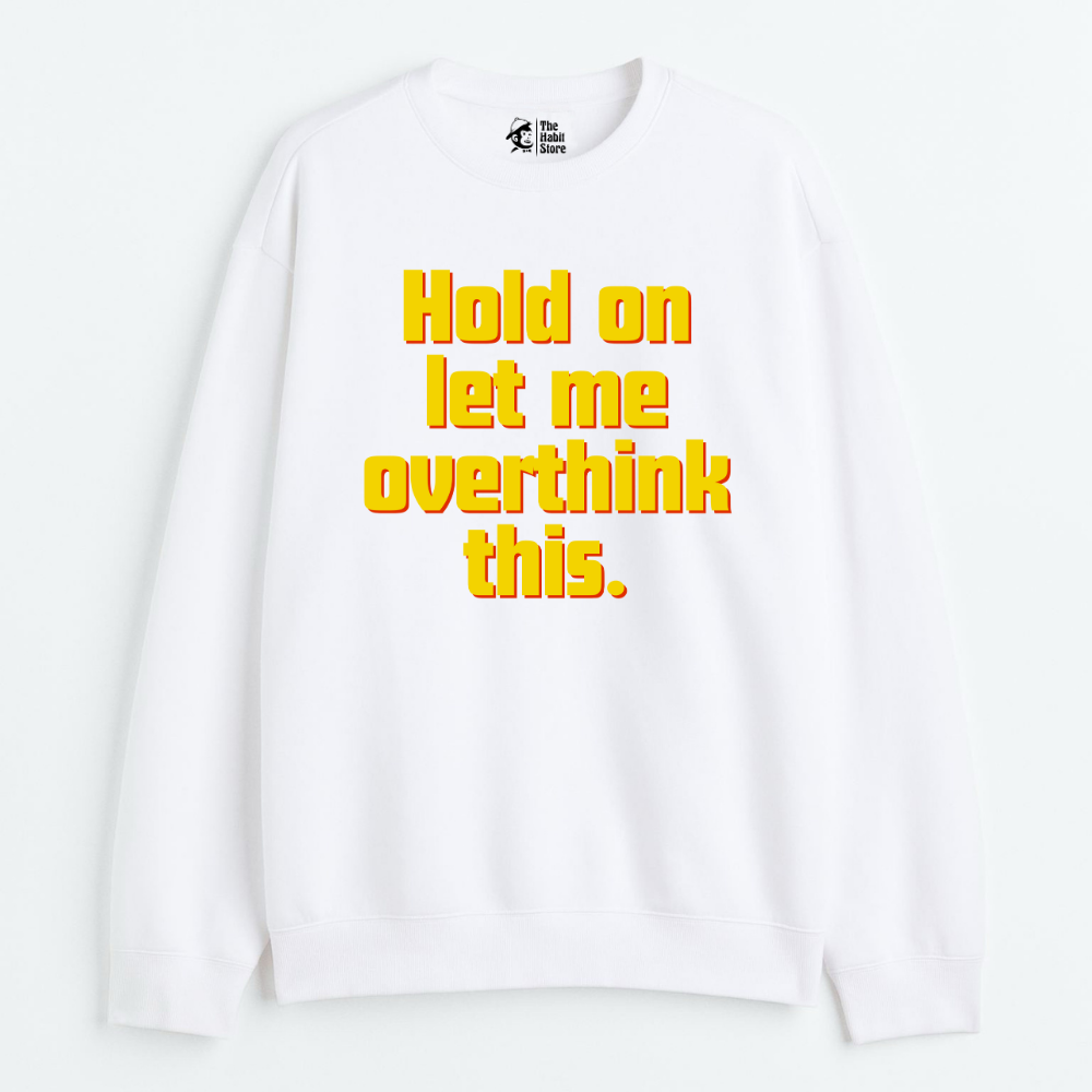 "Hold On Let Me Overthink This - Cozy Delight: Winter Bliss Unisex Oversized Sweatshirt (400 GSM)"