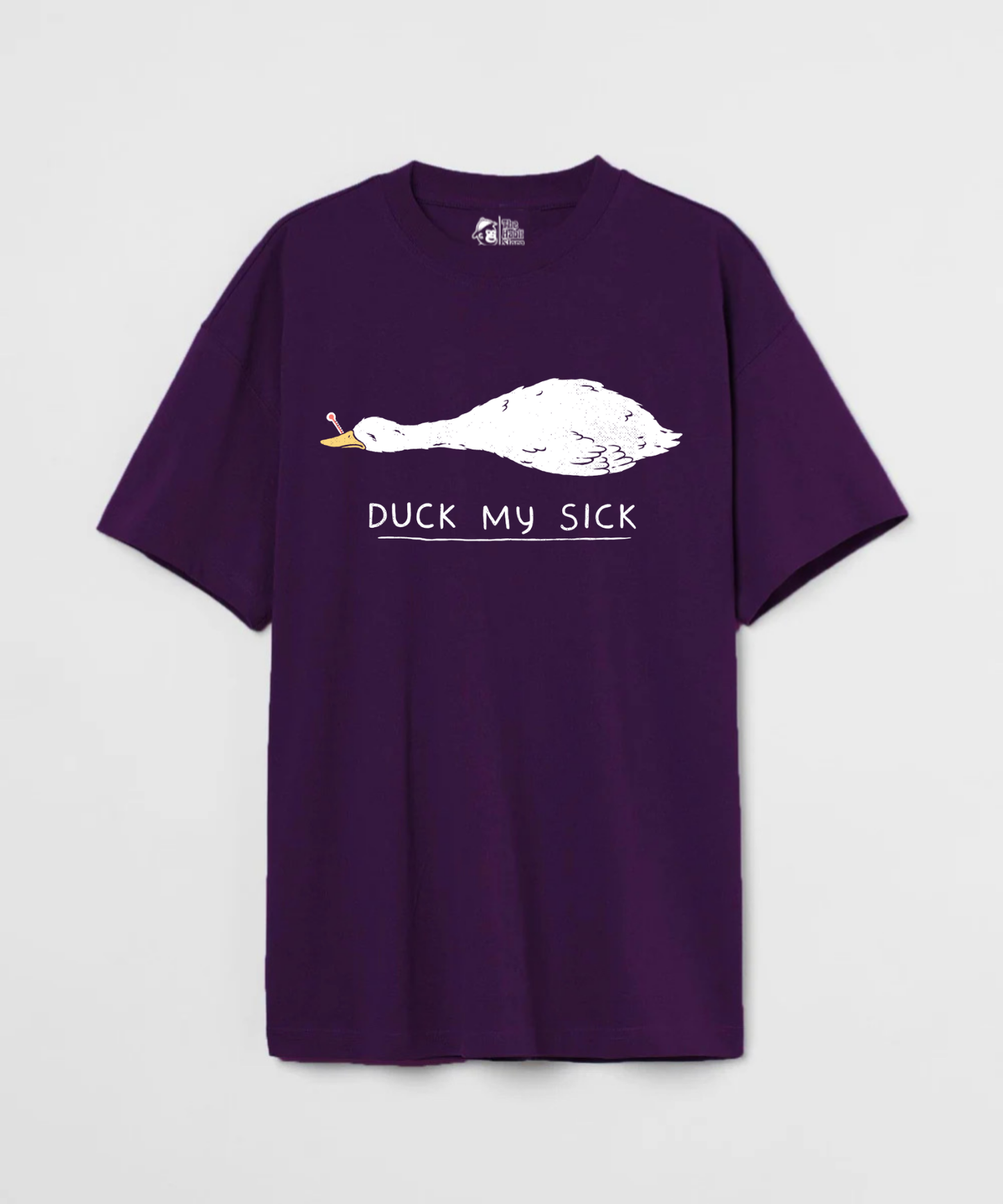 Duck My Sick 240 GSM Unisex Oversized T-shirt