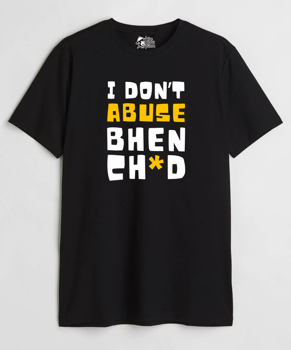 I Don't Abuse - Regular Fit Unisex T-Shirt