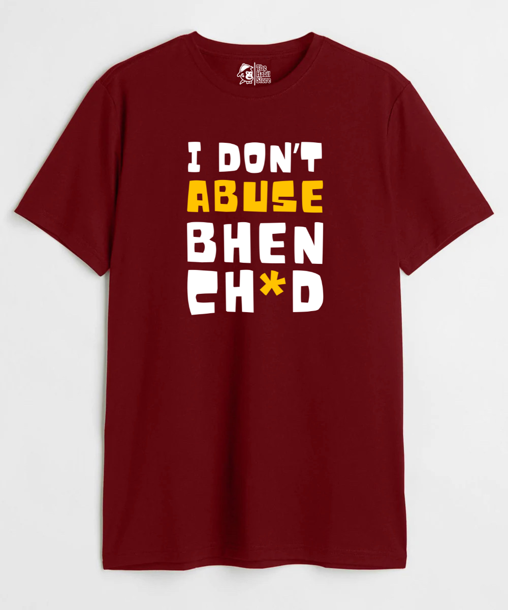 I Don't Abuse - Regular Fit Unisex T-Shirt