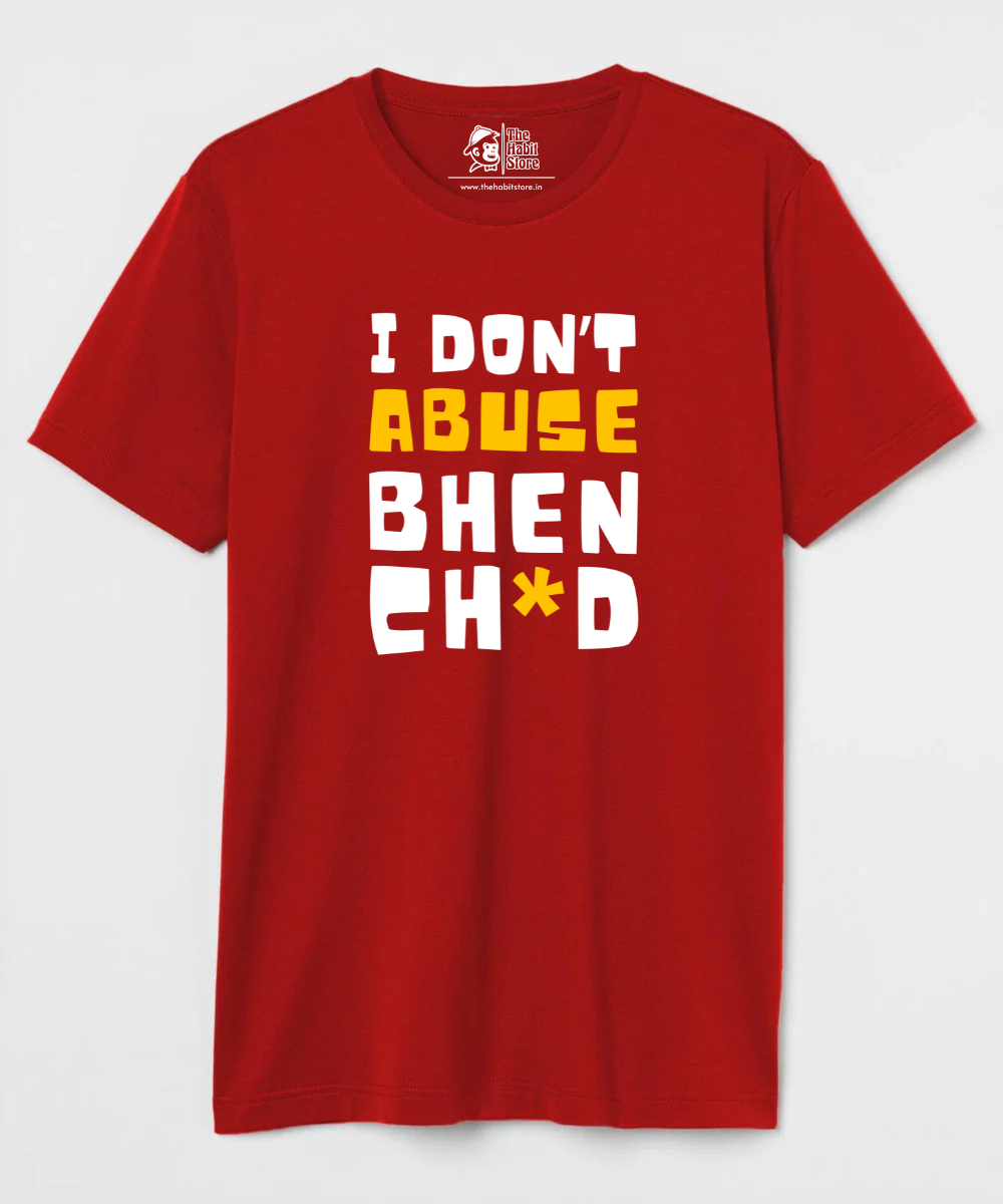 I Don't Abuse - Regular Fit Unisex T-Shirt