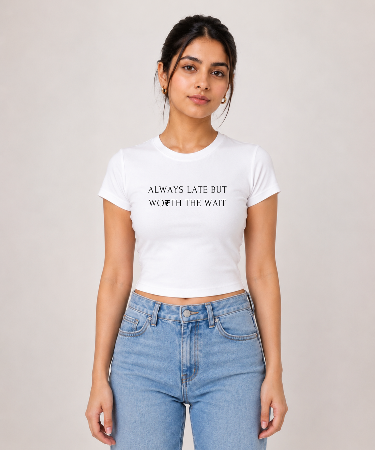 Always Late But Worth The Wait — Baby Tee Fitted Crop