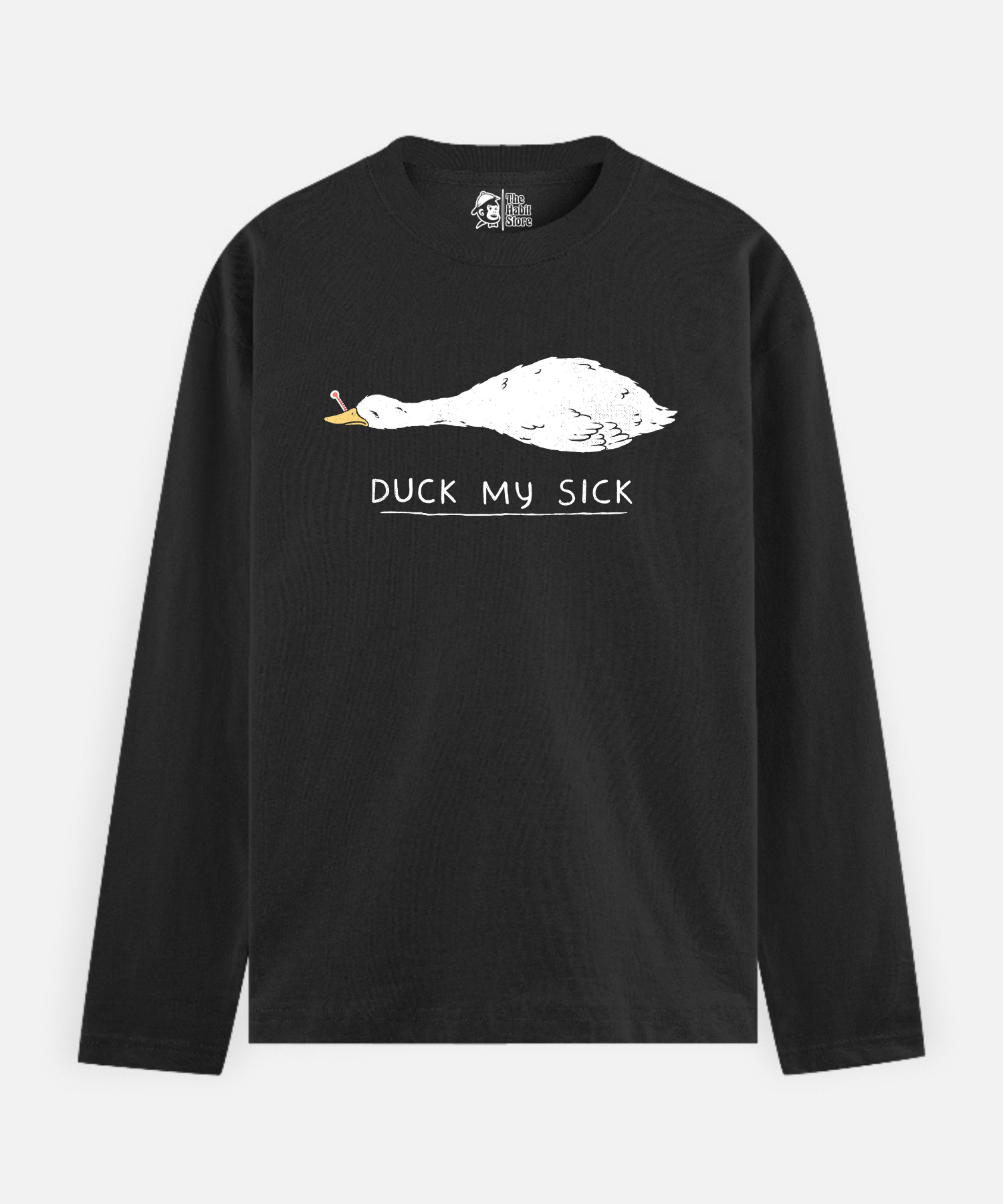 Duck My Sick – Full Sleeve Unisex Cotton T-Shirt