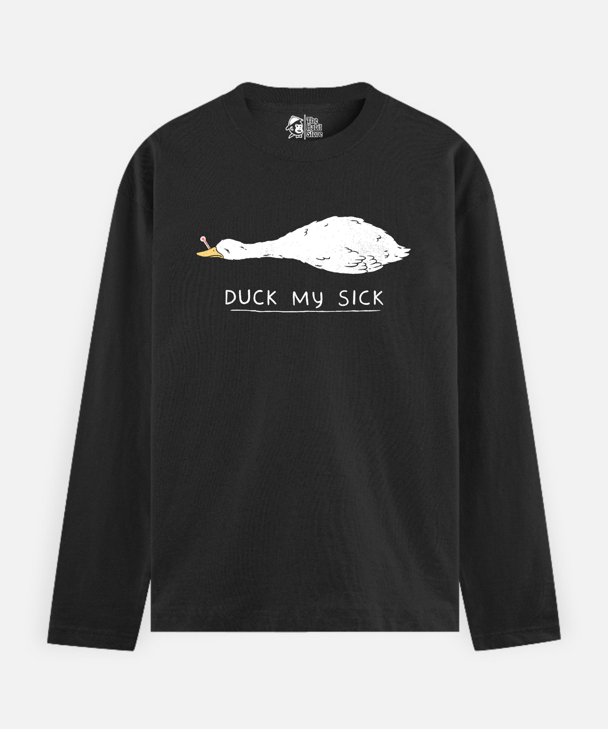Duck My Sick – Full Sleeve Unisex Cotton T-Shirt