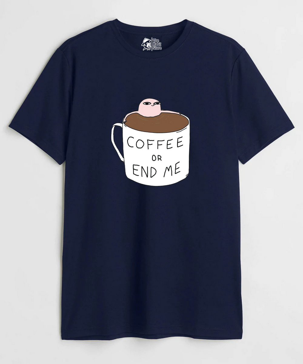 Coffee Or End Me - Regular Fit T-Shirt - Clear Out Sale