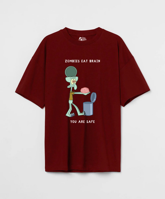 Zombies Eat Brain You Are Safe 240 GSM Unisex Oversized T-shirt