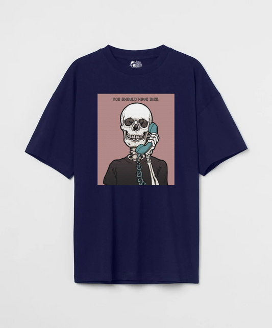 You Should Have Died 240 GSM Unisex Oversized T-shirt