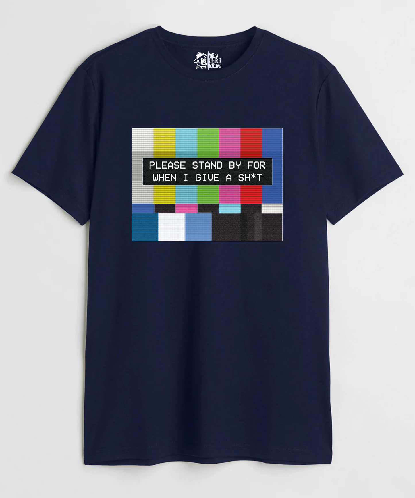 Please Standby For When I Give A Sh*t Unisex Round Neck Half Sleeve