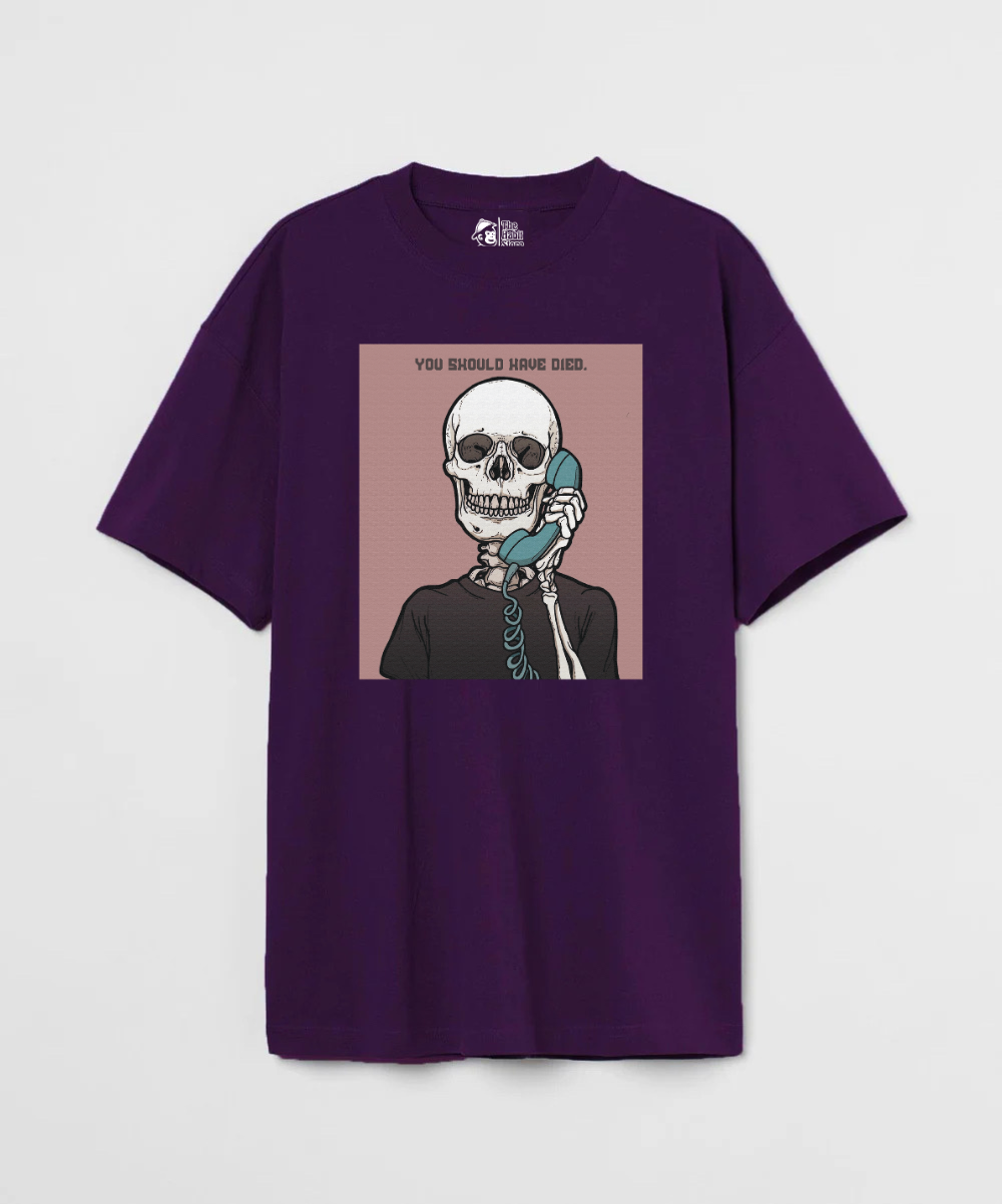 You Should Have Died 240 GSM Unisex Oversized T-shirt