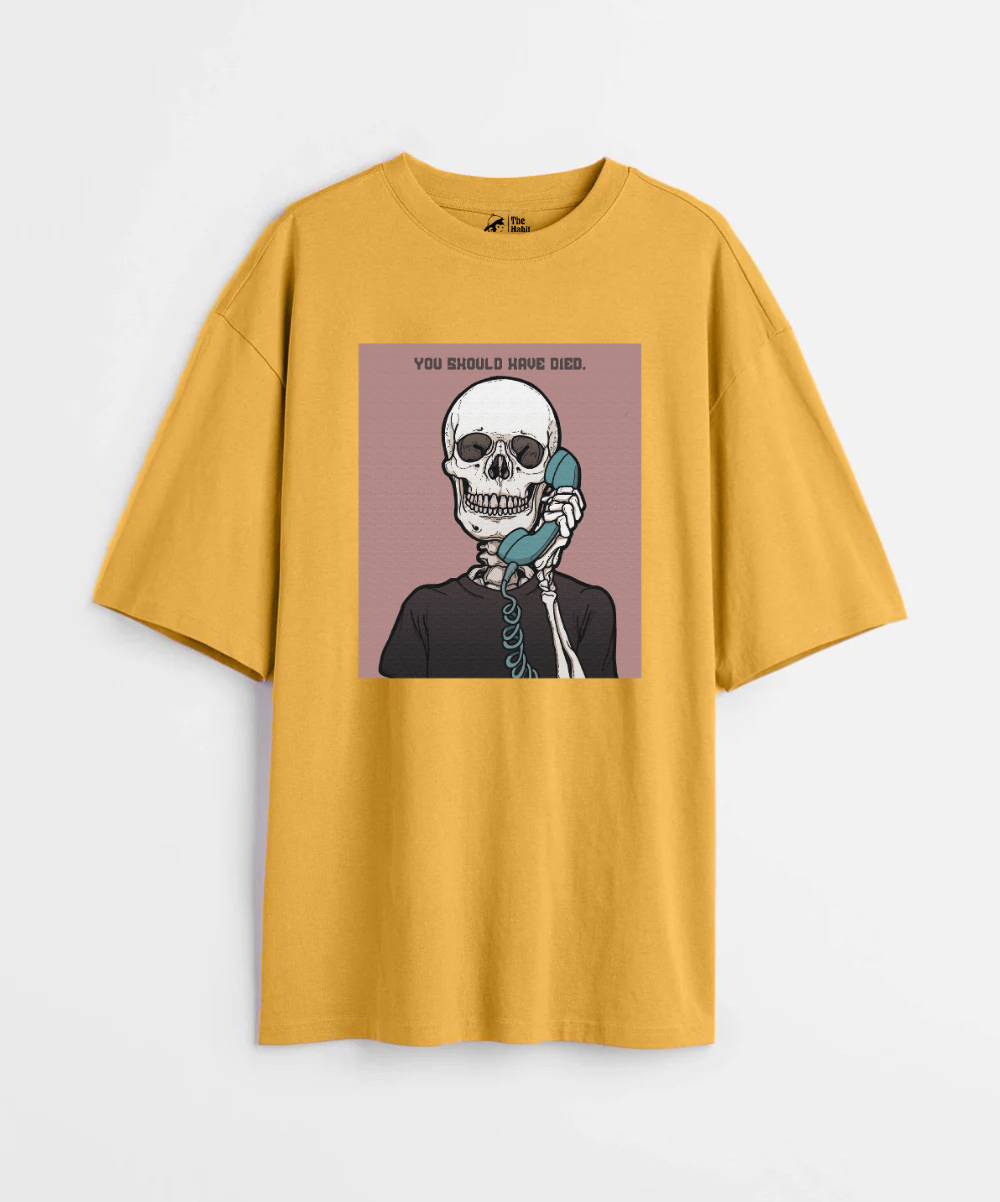 You Should Have Died 240 GSM Unisex Oversized T-shirt