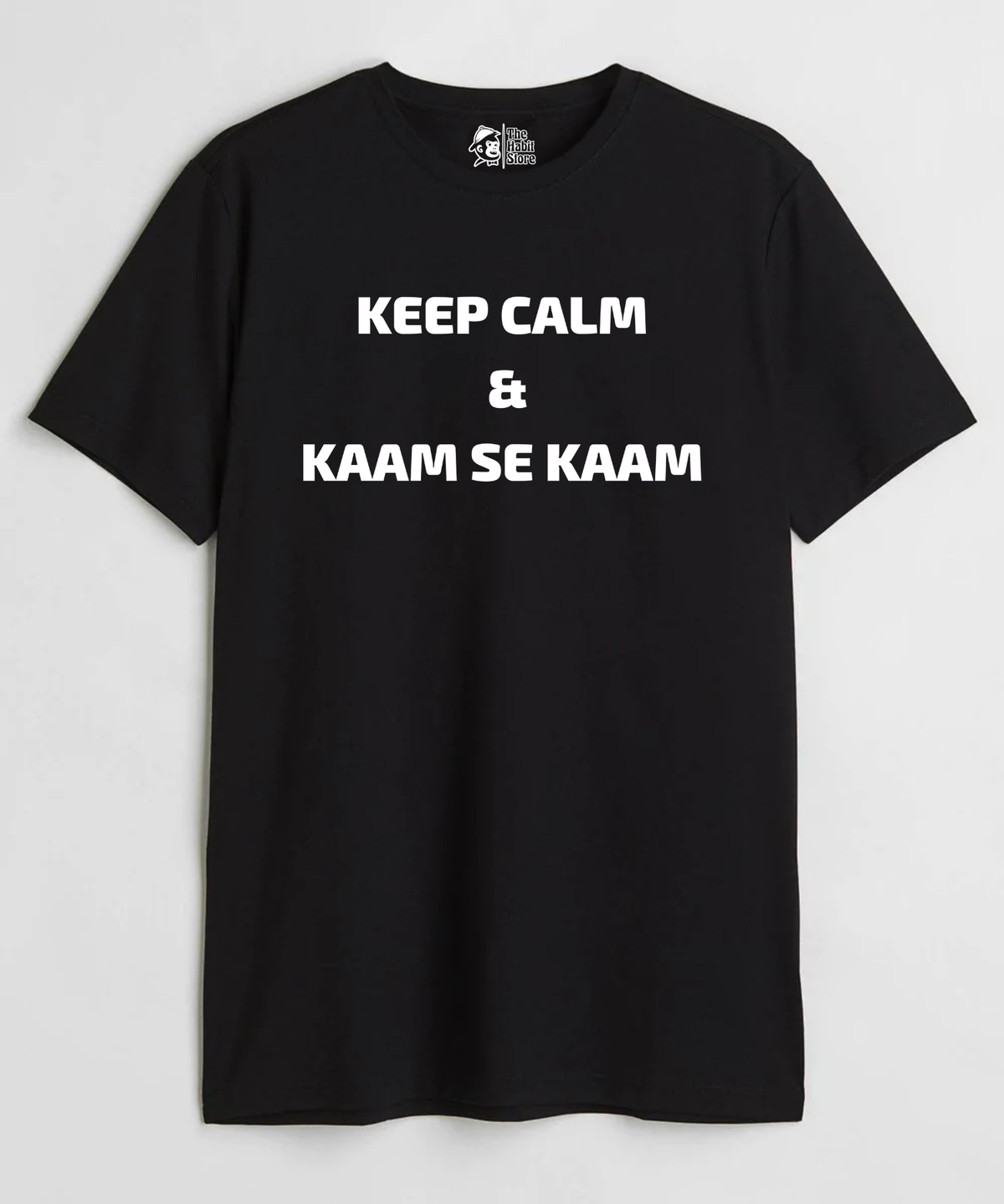 Keep Calm and Kaam se Kaam - Regular Fit Unisex T-Shirt