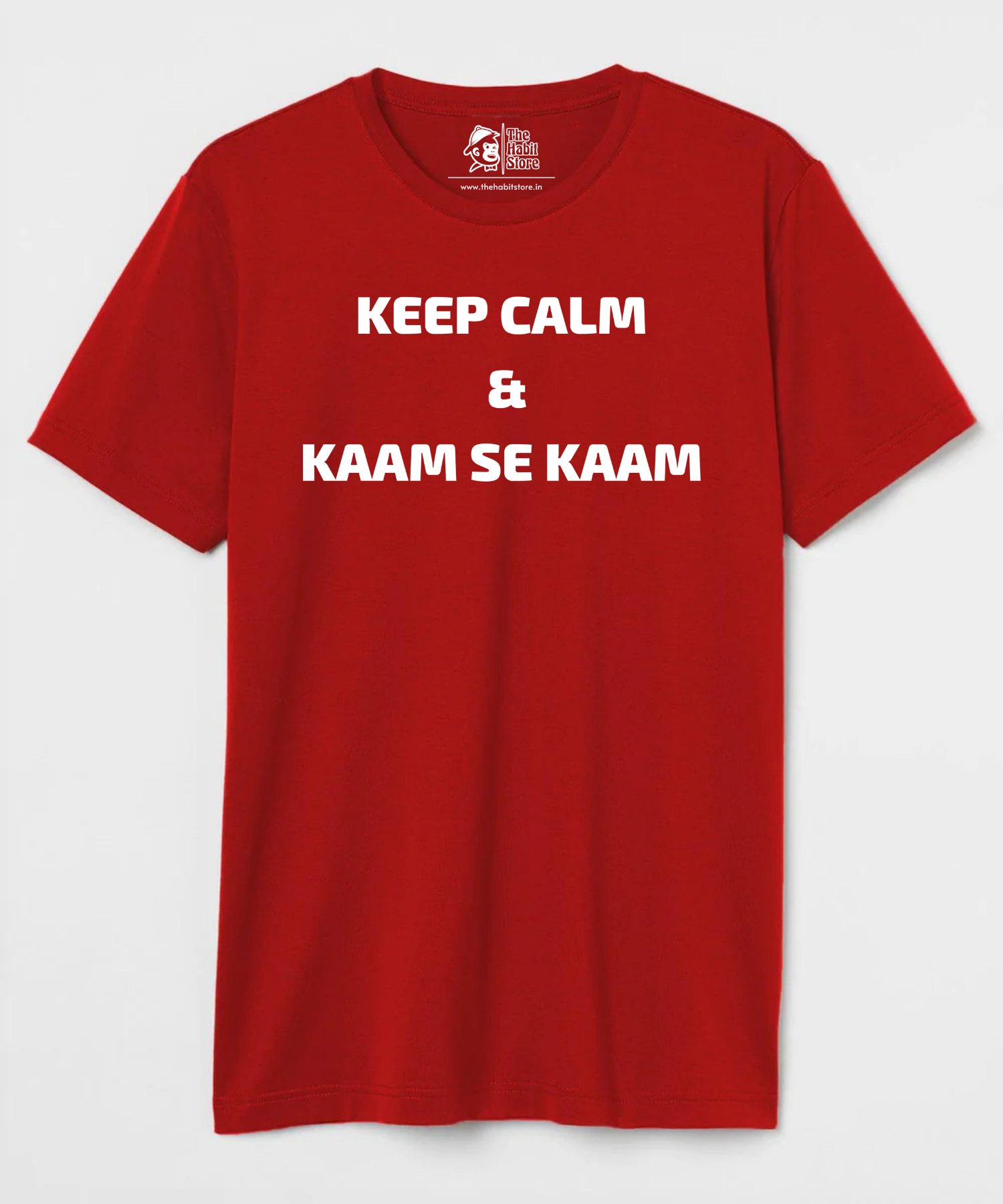 Keep Calm and Kaam se Kaam - Regular Fit Unisex T-Shirt