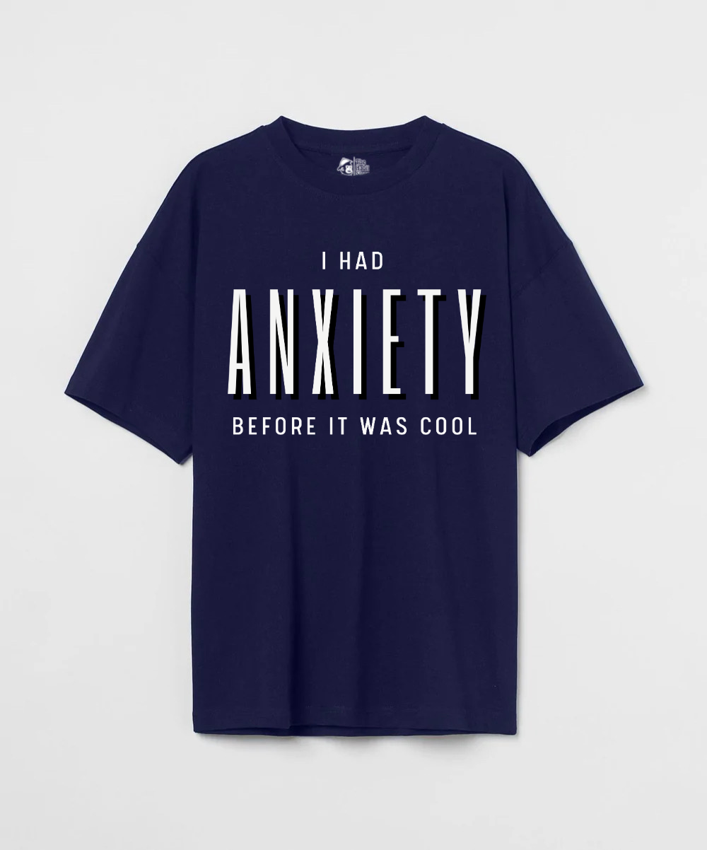 I Had Anxiety Before It Was Cool 240 GSM Unisex Oversized T-shirt