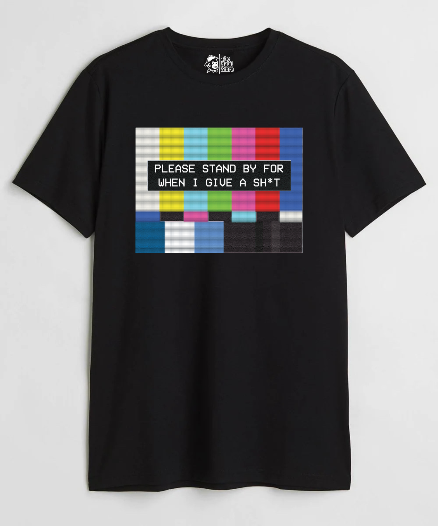 Please Standby For When I Give a Sh*t - Regular Fit Unisex T-Shirt