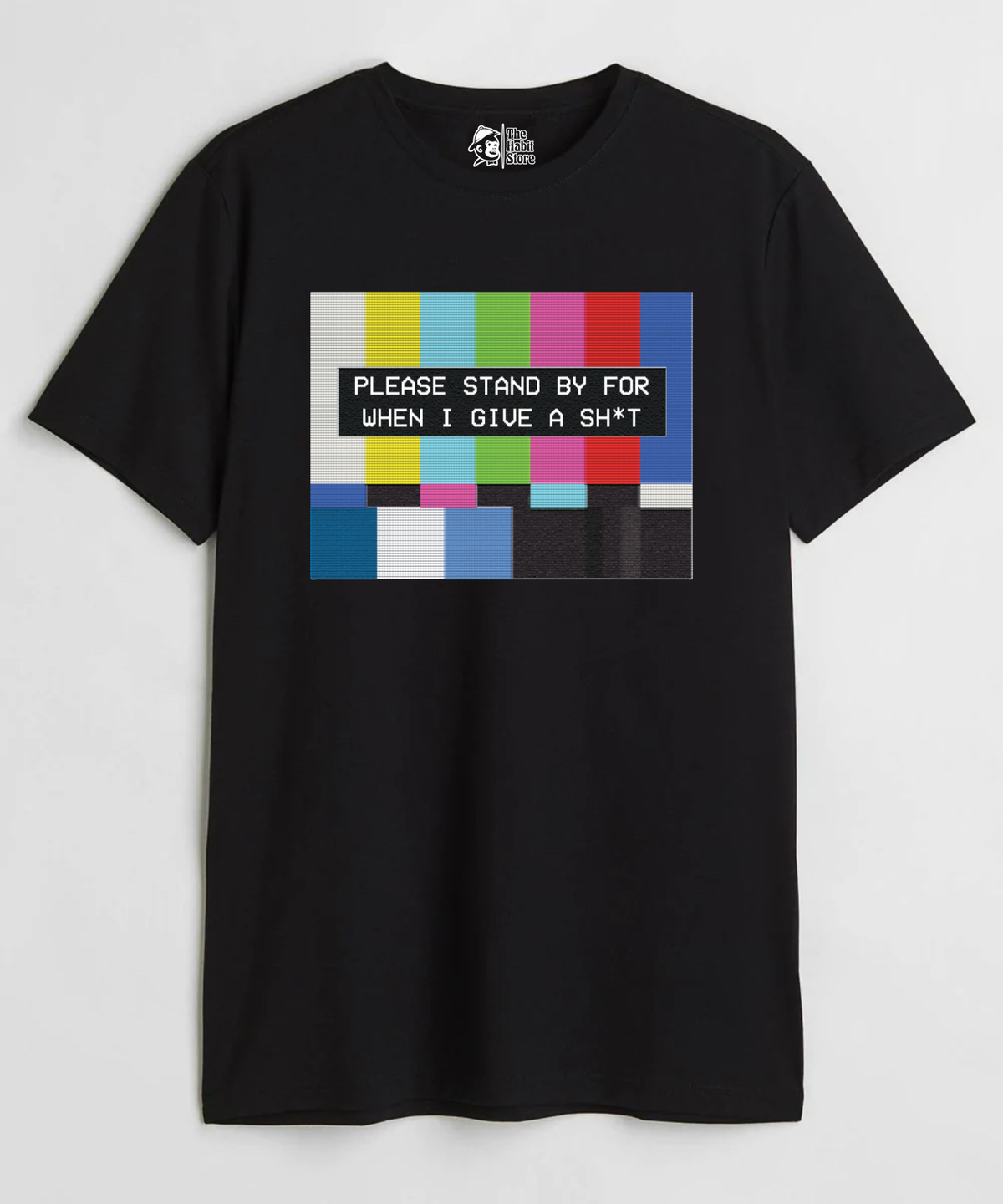 Please Standby For When I Give a Sh*t - Regular Fit Unisex T-Shirt