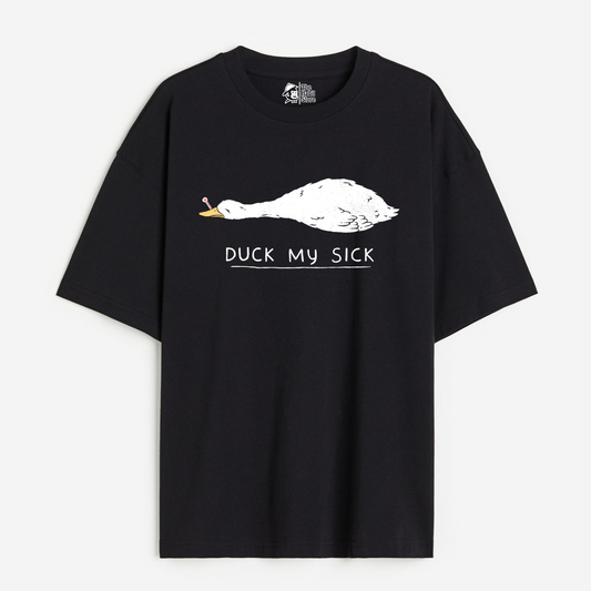 Duck My Sick Lightweight 180 GSM Unisex Oversized T-shirt